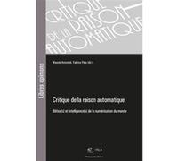 Critique de la raison automatique Manola Antonioli (Auteur), Fabrice Flipo (Auteur)