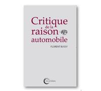 Critique de la raison automobile - Florent Bussy - Libre & Solidaire - broché - Essai