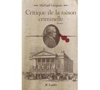 Critique de la raison criminelle - Michaël Gregorio - Lattes - broché - Roman