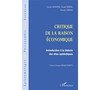 CRITIQUE DE LA RAISON ÉCONOMIQUE: Introduction à la théorie des sites symboliques