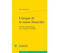 Critique de la raison financière: Enquête philosophique sur la finance de marché