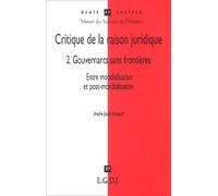Critique de la raison juridique, tome 2 : Gouvernants sans frontières, entre mondialisation et post-mondialisation