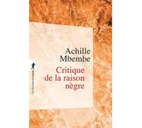 Critique de la raison nègre - Joseph-Achille Mbembe - La découverte - Poche - Essai