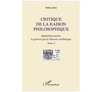 Critique De La Raison Philosophique - Tome 5, La Preuve Par Le Discours Médiatique