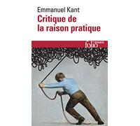 Emmanuel Kant – Critique de la raison pratique – Traduction Luc Ferry, Heinz Wismann – Gallimard