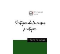 Critique De La Raison Pratique De Kant (Fiche De Lecture Et Analyse Complète De L'oeuvre)