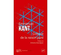 Critique de la raison pure Préface d'Antoine Grandjean - Emmanuel Kant - Puf - Poche - Essai