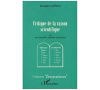 Critique de la raison scientifique ou Une nouvelle manière de penser - Jacques Jaffelin - L'harmattan - broché - Livre