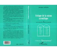 Critique de la raison scientifique ou Une nouvelle manière de penser - Jacques Jaffelin - L'harmattan - broché - Livre