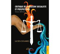 Critique de la raison socialiste et perspectives (version définitive) - Lucien Doumro - Jets D'encre - broché - Récit