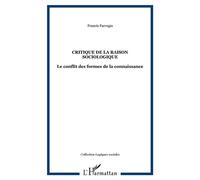 Critique de la raison sociologique Le conflit des formes de la connaissance - Francis Farrugia - L'harmattan - broché - Essai