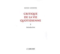 Critique de la vie quotidienne. Introduction, tome 1