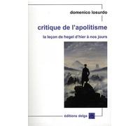 Critique de l'apolitisme: La leçon de Hegel d'hier à nos jours