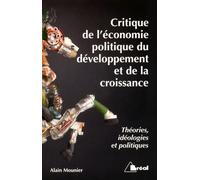 Critique de l'économie politique, du développement et de la croissance Théories, idéologies et politiques - Alain Mounier - Bréal - broché - Etude