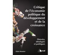 Critique de l'économie politique, du développement et de la croissance Théories, idéologies et politiques - Alain Mounier - Bréal - broché - Etude