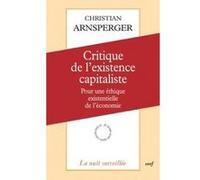 Critique de l'existence capitaliste Christian Arnsperger (Auteur)