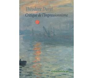 Critique de l'Impressionnisme - Théodore Duret - Casimiro - broché - Essai