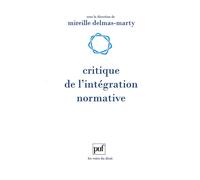 Critique de l'intégration normative L'apport du droit comparé à l'harmonisation des droits - Mireille Delmas-Marty - Puf - broché - Etude