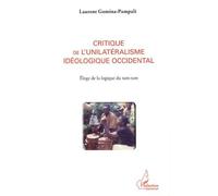 Critique De L'unilatéralisme Idéologique Occidental - Eloge De La Logique Du Tam-Tam