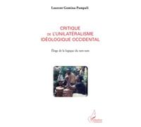 Critique de l'unilatéralisme idéologique occidental – Éloge de la logique tam-tam – L'Harmattan