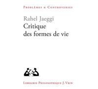 Critique des formes de vie - Rahel Jaeggi - Vrin - broché - Essai