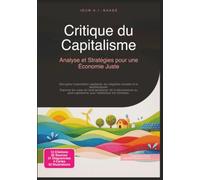 Critique du Capitalisme: Analyse et Stratégies pour une Économie Juste