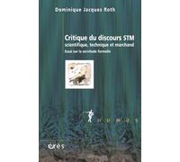Critique du discours STM (scientifique, technique et marchand): ESSAI SUR LA SERVITUDE FORMELLE