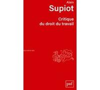 Critique du droit du travail Alain Supiot (Auteur)
