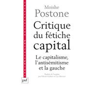 Critique Du Fétiche-Capital - Le Capitalisme, L'antisémitisme Et La Gauche
