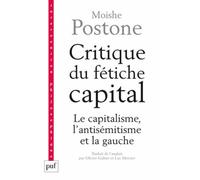Critique Du Fétiche-Capital - Le Capitalisme, L'antisémitisme Et La Gauche