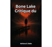 Critique du film Bone Lake: Découvrir la peur, l'amour et le chaos moral dans le film dont tout le monde parle encore