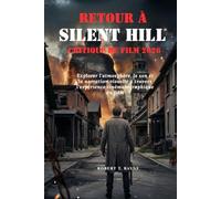 CRITIQUE DU FILM RETOUR À SILENT HILL (2026): Explorer l'atmosphère, le son et la narration visuelle à travers l'expérience cinématographique du film