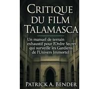 Critique du film Talamasca: Un manuel de terrain exhaustif pour l'Ordre Secret qui surveille les Gardiens de l'Univers Immortel
