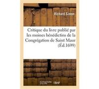 Critique du livre publié par les moines bénédictins de la Congrégation de Saint Maur Richard Simon (Auteur)