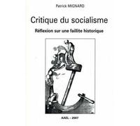 Critique du socialisme reflexion sur une faillite historique - Patrick Mignard - Ael Association - broché - Essai