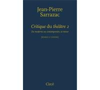 Critique Du Théâtre - Tome 2, Du Moderne Au Contemporain, Et Retour