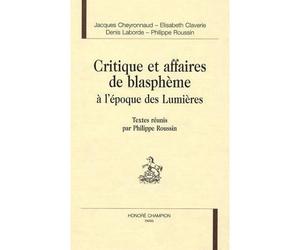 Critique et affaires de blasphème à l'époque des Lumières - Philippe Roussin - Honore Champion - relié - Livre