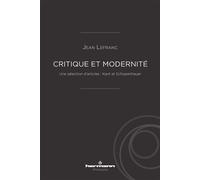 Critique et modernité Une sélection d'articles : Kant et Schopenhauer - Jean Lefranc - Hermann - broché - Essai