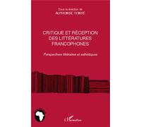 Critique et réception des littéartures francophones Perspectives littéraires et esthétiques - Alphonse Tonye - L'harmattan - broché - Essai