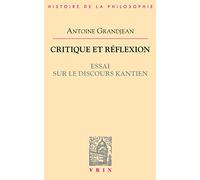 Critique Et Réflexion - Essai Sur Le Discours Kantien