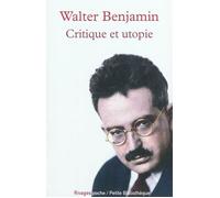 Critique et utopie - Walter Benjamin - Rivages - Poche - Essai