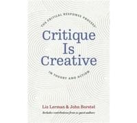 Critique Is Creative by John Borstel John Borstel (Auteur)