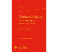 Critique littéraire et artistique Émile Zola (Auteur), Didier Alexandre (Collection dirigée par), Philippe Hamon (Collection dirigée par), Alain Pagès (Collection dirigée par), Paolo Tortonese (Collec