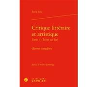 Critique littéraire et artistique Émile Zola (Auteur), Didier Alexandre (Collection dirigée par), Philippe Hamon (Collection dirigée par), Alain Pagès (Collection dirigée par), Paolo Tortonese (Collec