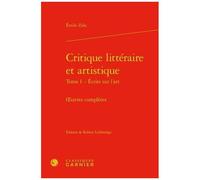 Critique Littéraire Et Artistique - Oeuvres Complètes Tome 1, Ecrits Sur L'art