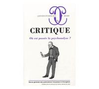 Critique N° 800-801, Janvier-Février 2014 - Où Est Passée La Psychanalyse ?