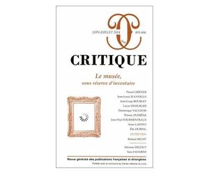 Critique N° 805-806 Juin-Juillet 2014 - Le Musée, Sous Réserve D'inventaire