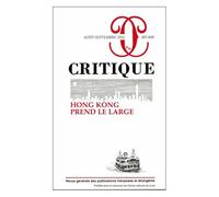 Critique N° 807-808, Août-Septembre 2014 - Hong Kong Prend Le Large