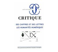 Critique N° 819-820, Août-Septembre 2015 - Des Chiffres Et Des Lettres : Les Humanités Numériques