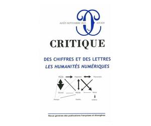 Critique N° 819-820, Août-Septembre 2015 - Des Chiffres Et Des Lettres : Les Humanités Numériques